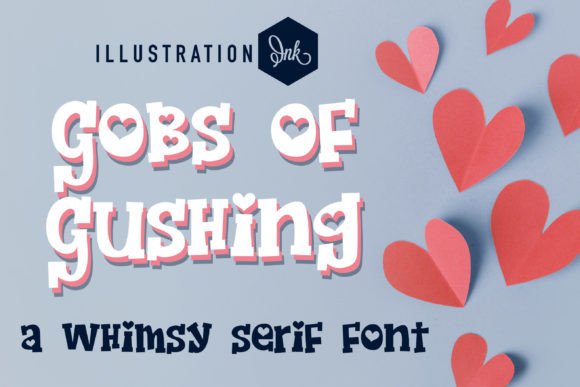 Gobs of Gushing: A Whimsical Display Font for Digital Creators